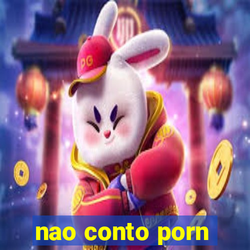 nao conto porn